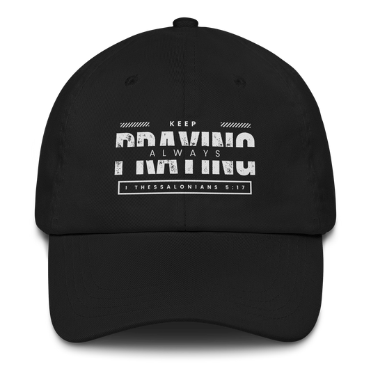Keep Praying Dad Hat – 100% Chino Twill Christian Ball Cap