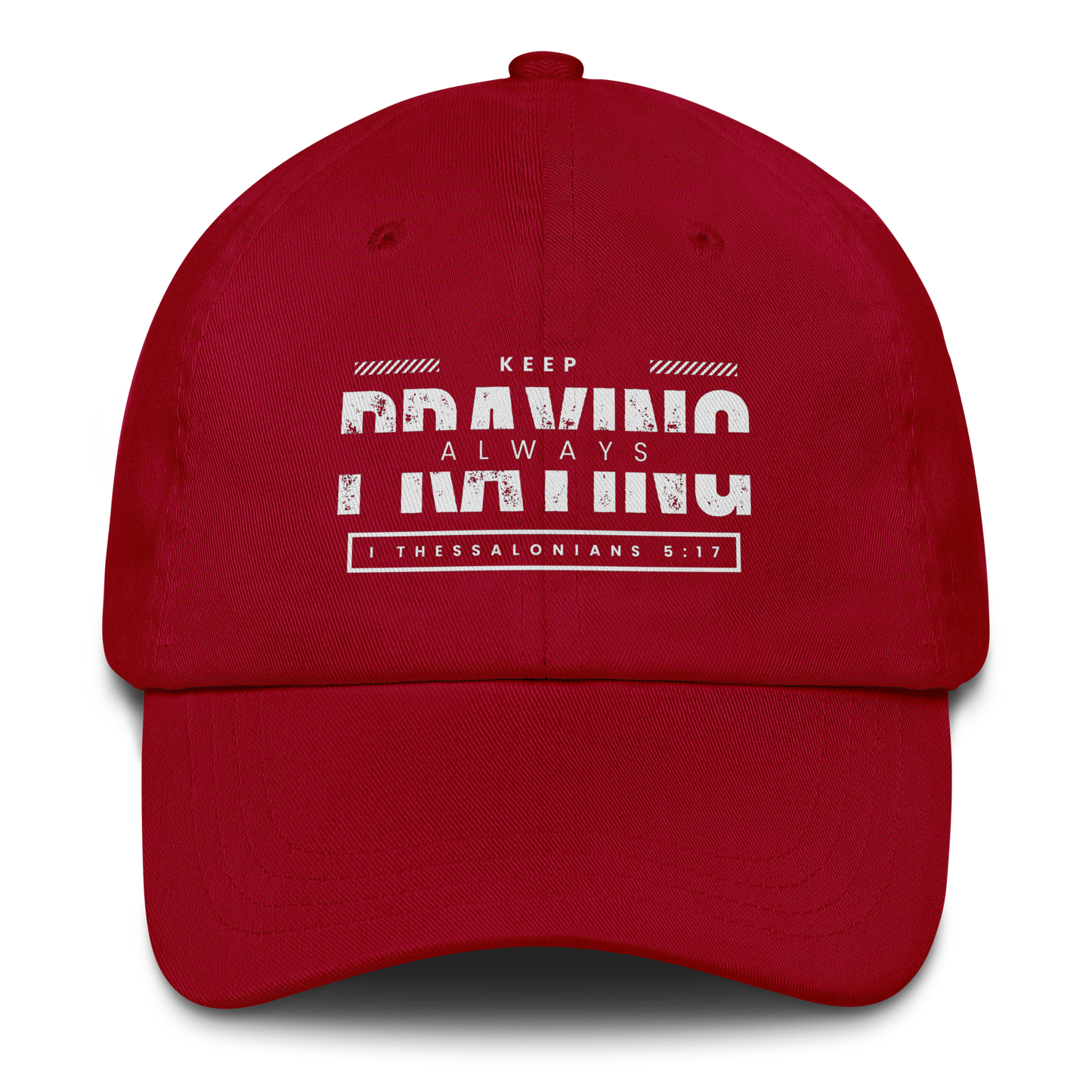 Keep Praying Dad Hat – 100% Chino Twill Christian Ball Cap