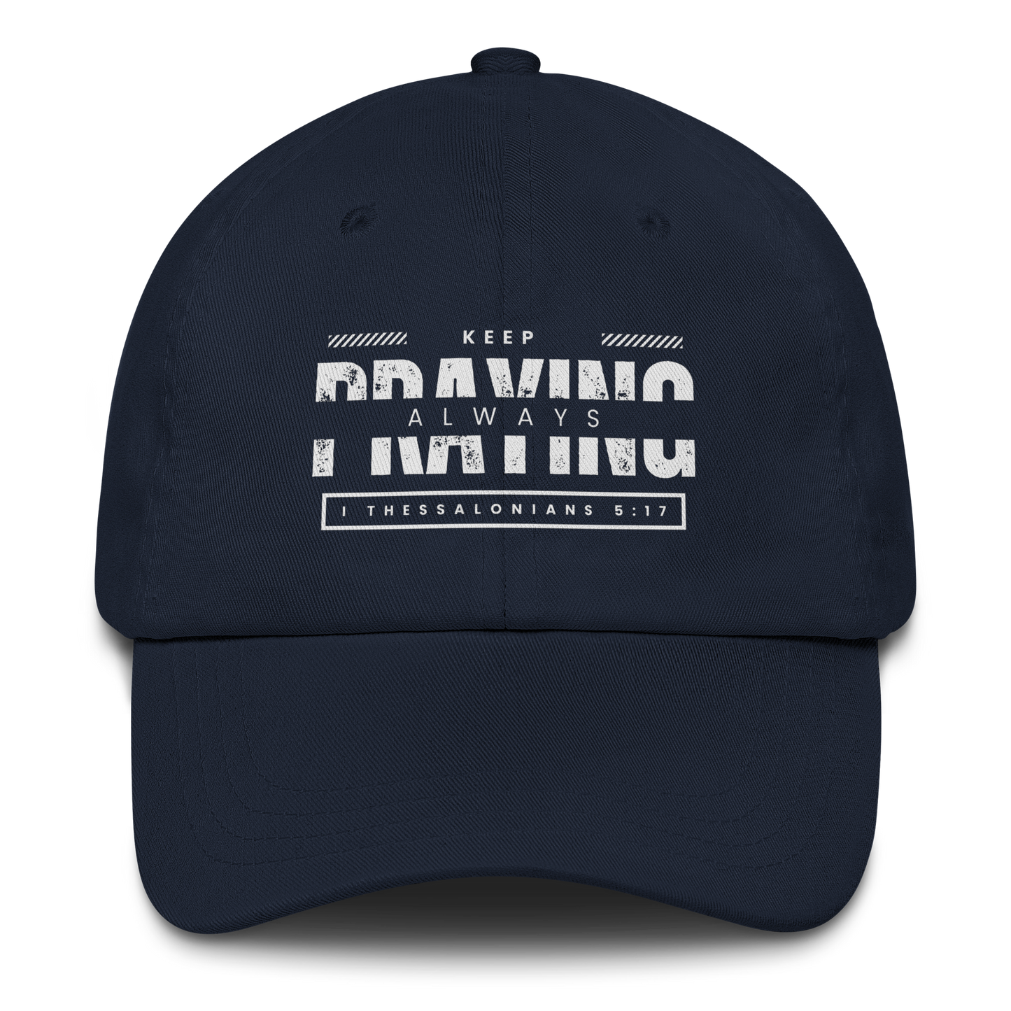 Keep Praying Dad Hat – 100% Chino Twill Christian Ball Cap