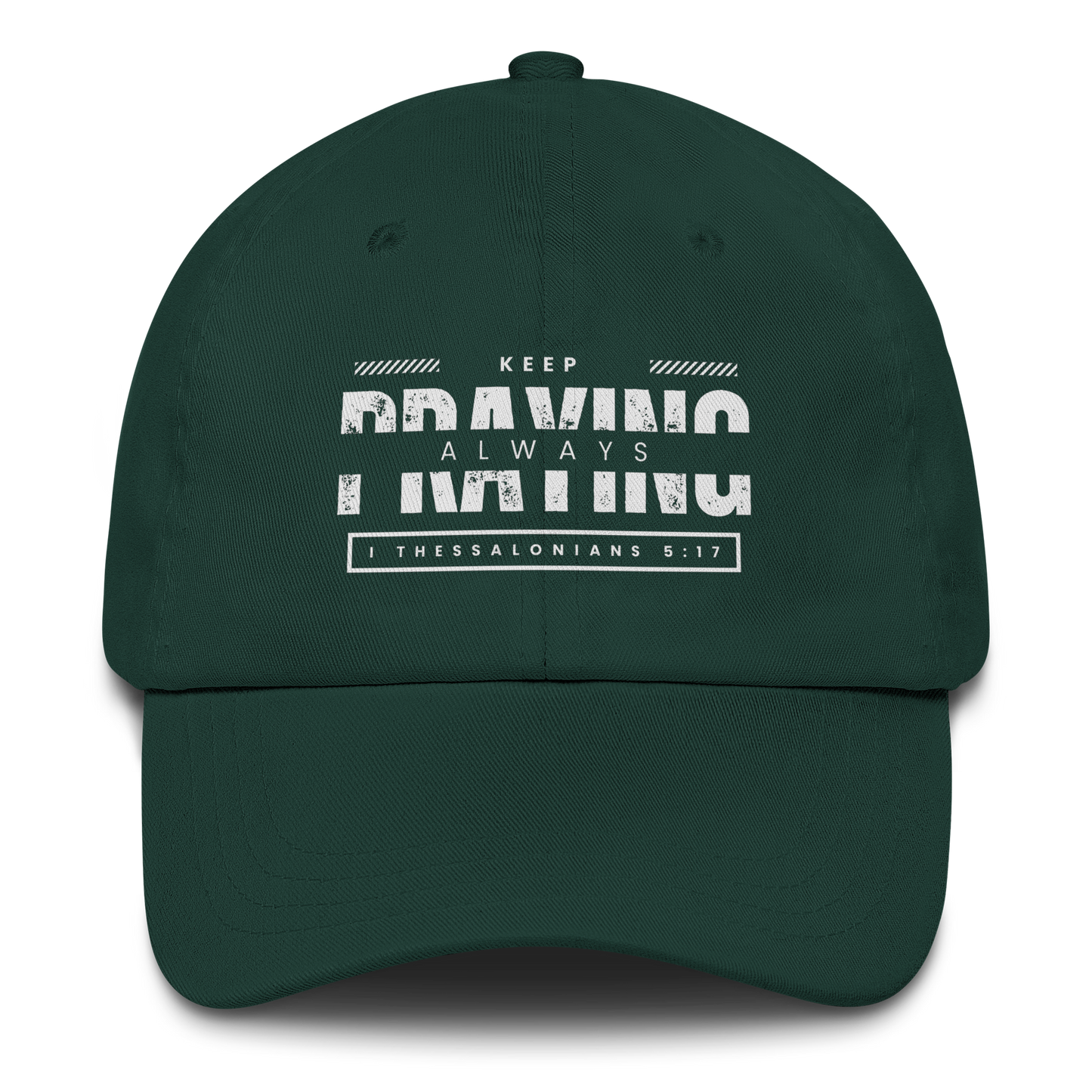 Keep Praying Dad Hat – 100% Chino Twill Christian Ball Cap